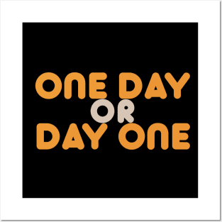 One Day or Day One Posters and Art